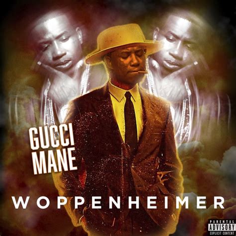 gucci mane woppenheimer